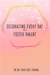 Celebrating Every Day as a Foster Parent