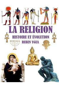 La Religion- Histoire Et Évolution