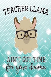 Teacher Llama Ain't Got Time For Your Drama