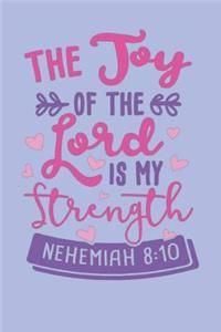 The Joy Of The Lord Is My Strength - Nehemiah 8
