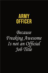 Army officer Because Freaking Awesome Is Not An Official Job Title