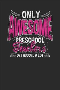Only Awesome Preschool Teachers Get Hugged A Lot