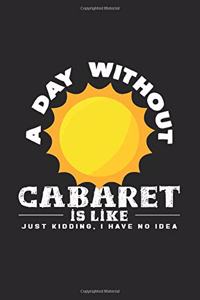 A day without cabaret