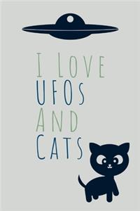 I Love: UFO And Cats! - Funny Specialty Cats And UFOs Saying - Notebook With Blank Lines