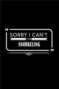 Sorry I Can't I'm Snorkeling