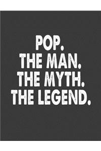 Pop the Man the Myth the Legend