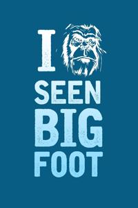 I Seen Bigfoot