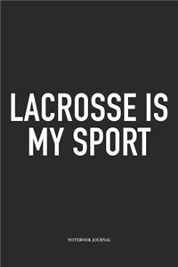 Lacrosse Is My Sport
