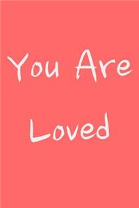 You Are Loved