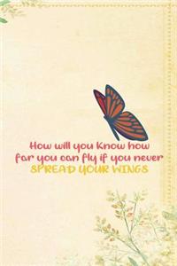 How Will You Know How Far You Can Fly If You Never Spread Your Wings