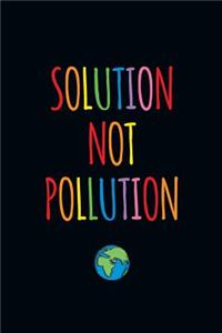 Solution Not Pollution
