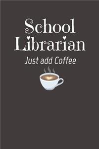 School Librarian Just Add Coffee