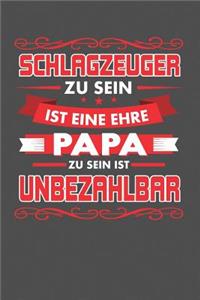 Schlagzeuger Zu Sein Ist Eine Ehre - Papa Zu Sein Ist Unbezahlbar