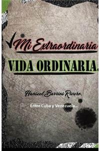 Mi Extraordinaria Vida Ordinaria.