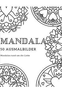 Mandala 50 Ausmalbilder Mandalas rund um die Liebe