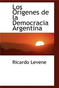 Los Origenes de La Democracia Argentina