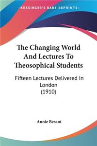 Changing World And Lectures To Theosophical Students