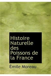 Histoire Naturelle Des Poissons de La France