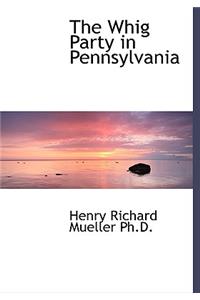 The Whig Party in Pennsylvania