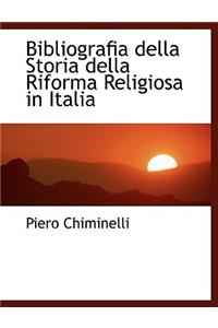 Bibliografia Della Storia Della Riforma Religiosa in Italia
