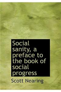 Social Sanity, a Preface to the Book of Social Progress