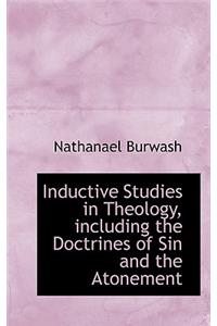 Inductive Studies in Theology, Including the Doctrines of Sin and the Atonement