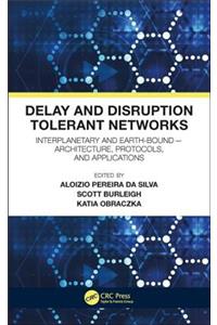 Delay and Disruption Tolerant Networks