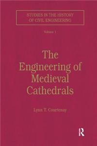 The Engineering of Medieval Cathedrals