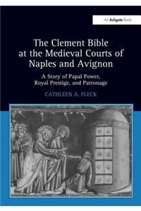 Clement Bible at the Medieval Courts of Naples and Avignon