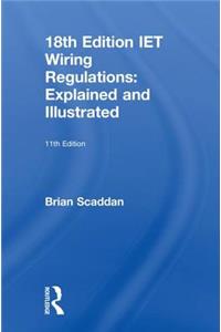IET Wiring Regulations: Explained and Illustrated