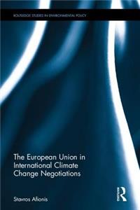 The European Union in International Climate Change Negotiations