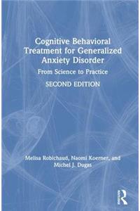 Cognitive Behavioral Treatment for Generalized Anxiety Disorder