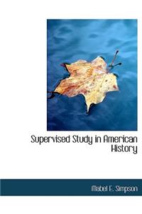 Supervised Study in American History