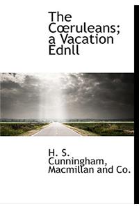 The C Ruleans; A Vacation Ednll