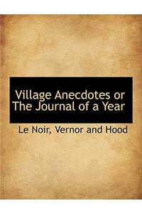 Village Anecdotes or the Journal of a Year