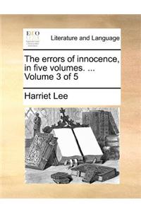 The Errors of Innocence, in Five Volumes. ... Volume 3 of 5