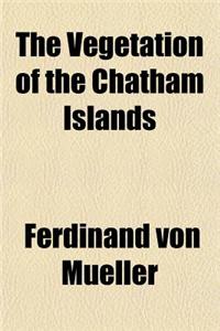 The Vegetation of the Chatham Islands