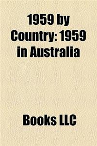 1959 by Country: 1959 in Afghanistan, 1959 in Argentina, 1959 in Australia, 1959 in Austria, 1959 in Brazil, 1959 in Bulgaria, 1959 in