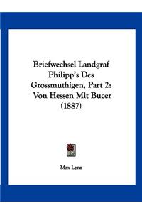 Briefwechsel Landgraf Philipp's Des Grossmuthigen, Part 2