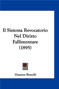 Il Sistema Revocatorio Nel Diritto Fallimentare (1895)