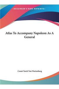 Atlas To Accompany Napoleon As A General