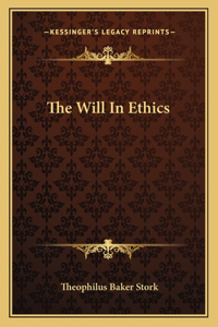 The Will in Ethics