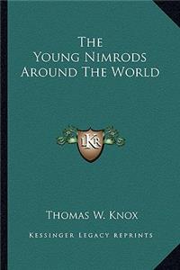The Young Nimrods Around the World