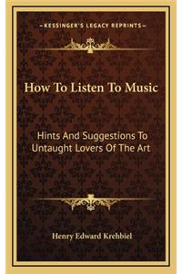 How to Listen to Music