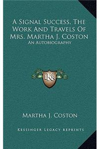 A Signal Success, the Work and Travels of Mrs. Martha J. Coston