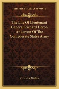The Life of Lieutenant General Richard Heron Anderson of the Confederate States Army