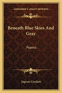 Beneath Blue Skies and Gray