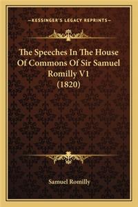 Speeches In The House Of Commons Of Sir Samuel Romilly V1 (1820)