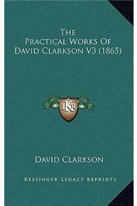 The Practical Works of David Clarkson V3 (1865)