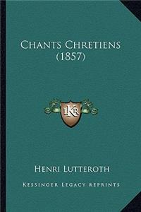 Chants Chretiens (1857)